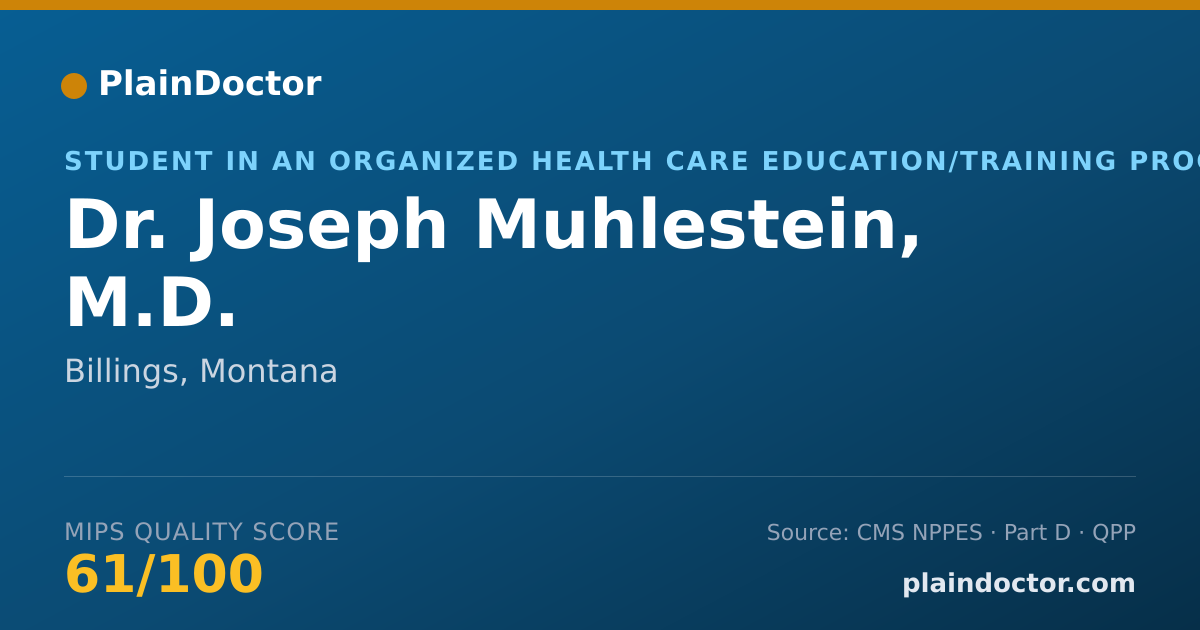 Shareable card for Joseph Muhlestein, M.D. - Student in an Organized Health Care Education/Training Program, Billings, MT