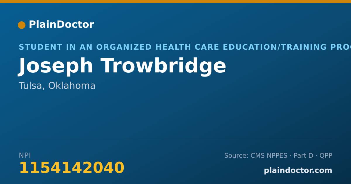Shareable card for Joseph Trowbridge - Student in an Organized Health Care Education/Training Program, Tulsa, OK