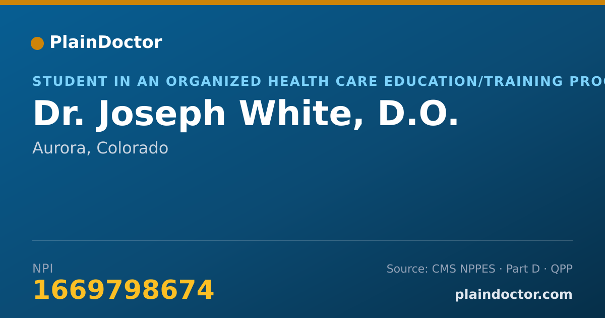 Shareable card for Joseph White, D.O. - Student in an Organized Health Care Education/Training Program, Aurora, CO