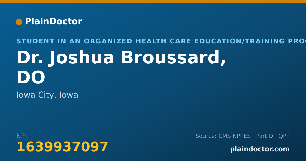 Shareable card for Joshua Broussard, DO - Student in an Organized Health Care Education/Training Program, Iowa City, IA