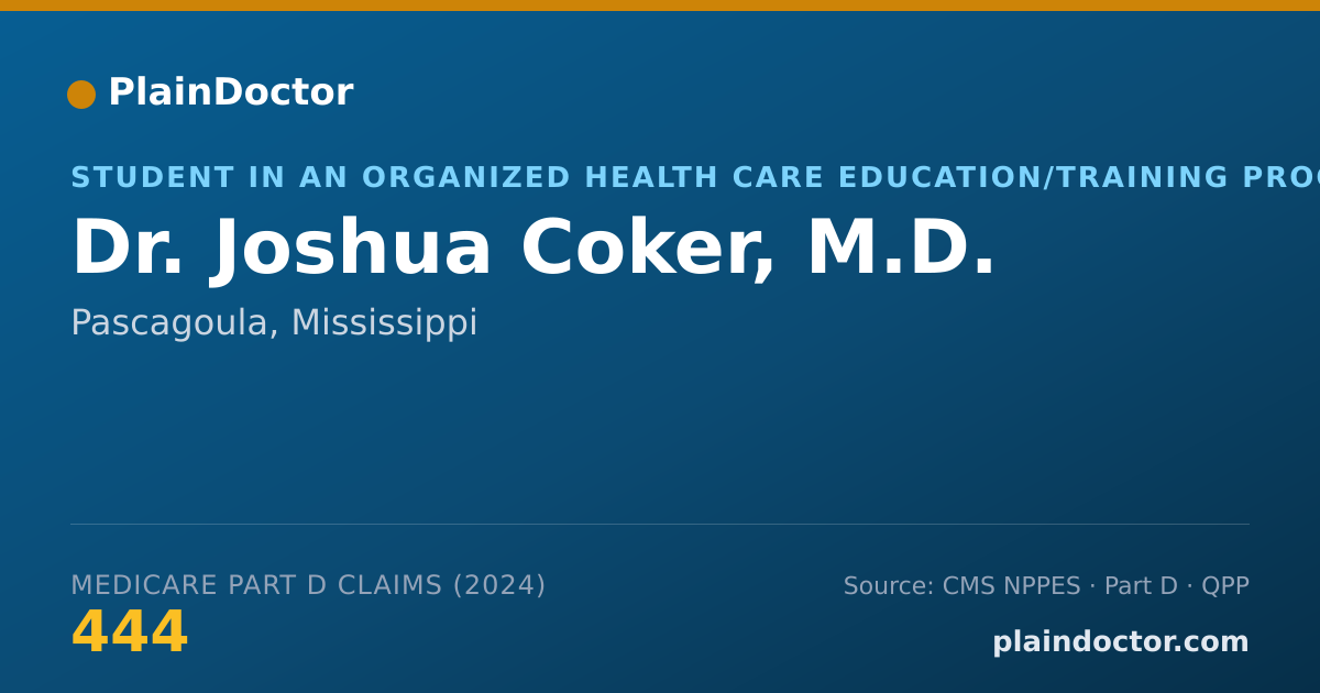 Shareable card for Joshua Coker, M.D. - Student in an Organized Health Care Education/Training Program, Pascagoula, MS