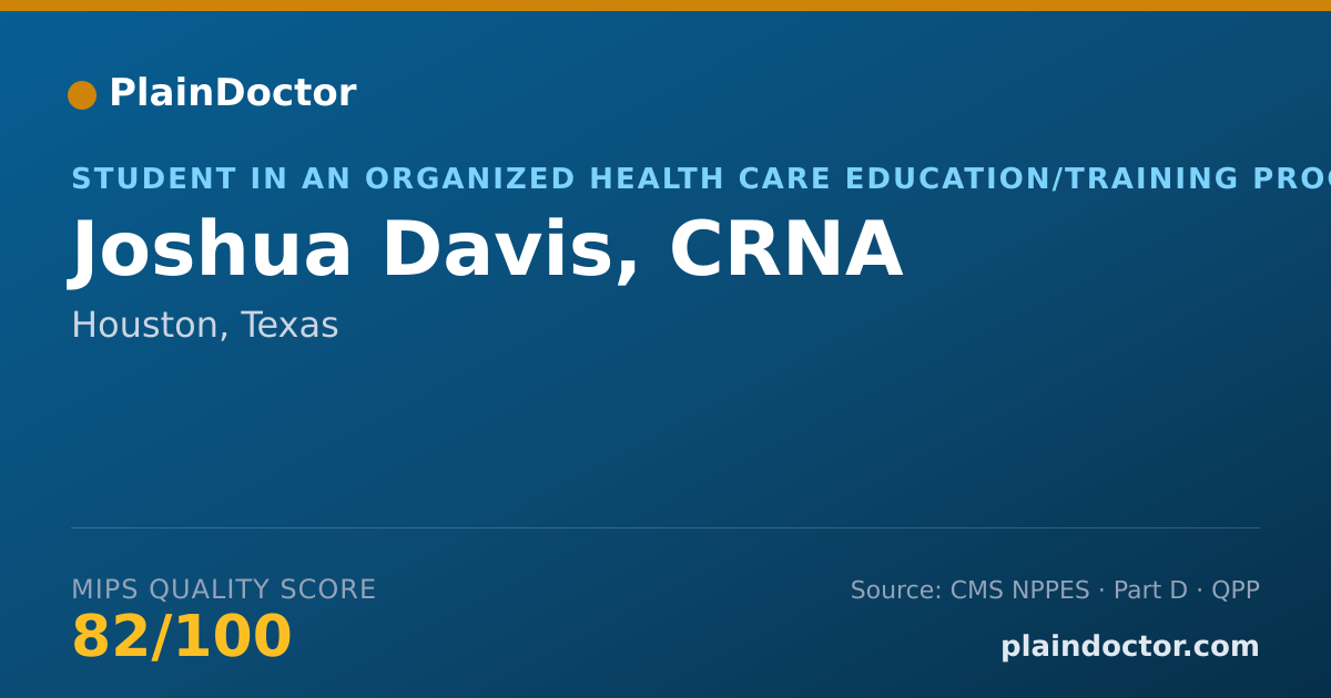 Shareable card for Joshua Davis, CRNA - Student in an Organized Health Care Education/Training Program, Houston, TX