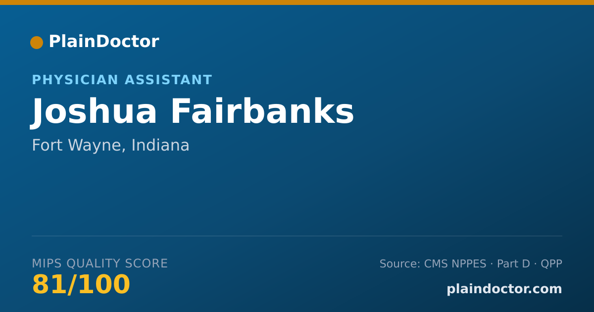 Shareable card for Joshua Fairbanks - Physician Assistant, Fort Wayne, IN