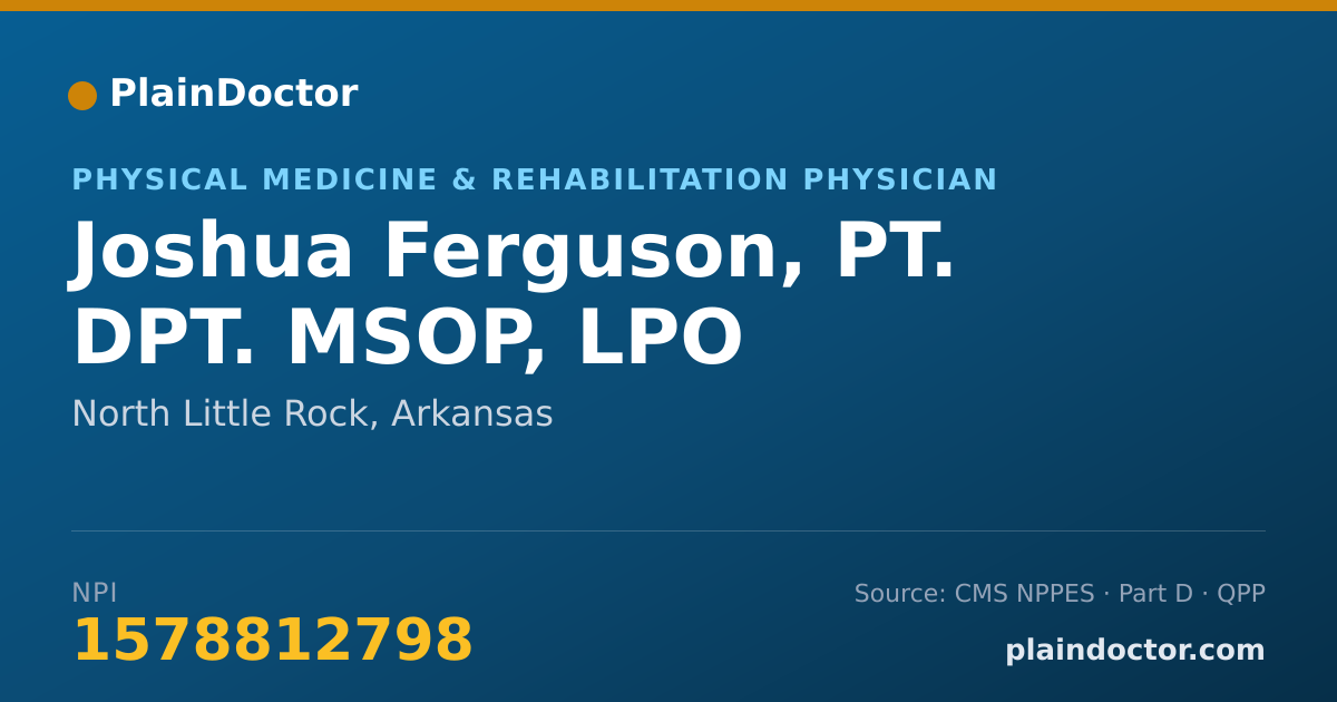 Shareable card for Joshua Ferguson, PT. DPT. MSOP, LPO - Physical Medicine & Rehabilitation Physician, North Little Rock, AR