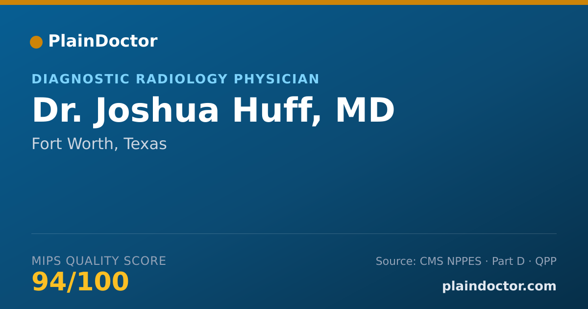 Shareable card for Joshua Huff, MD - Neuroradiology Physician, Fort Worth, TX