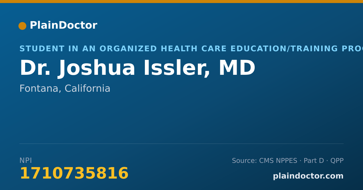Shareable card for Joshua Issler, MD - Student in an Organized Health Care Education/Training Program, Fontana, CA