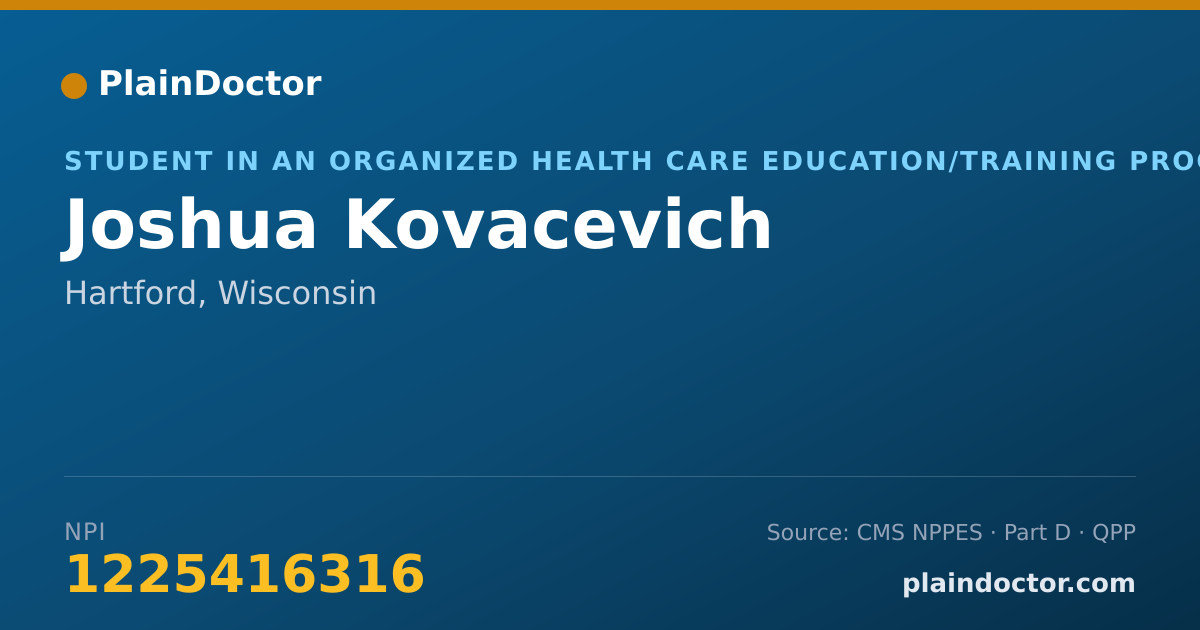 Shareable card for Joshua Kovacevich - Student in an Organized Health Care Education/Training Program, Hartford, WI