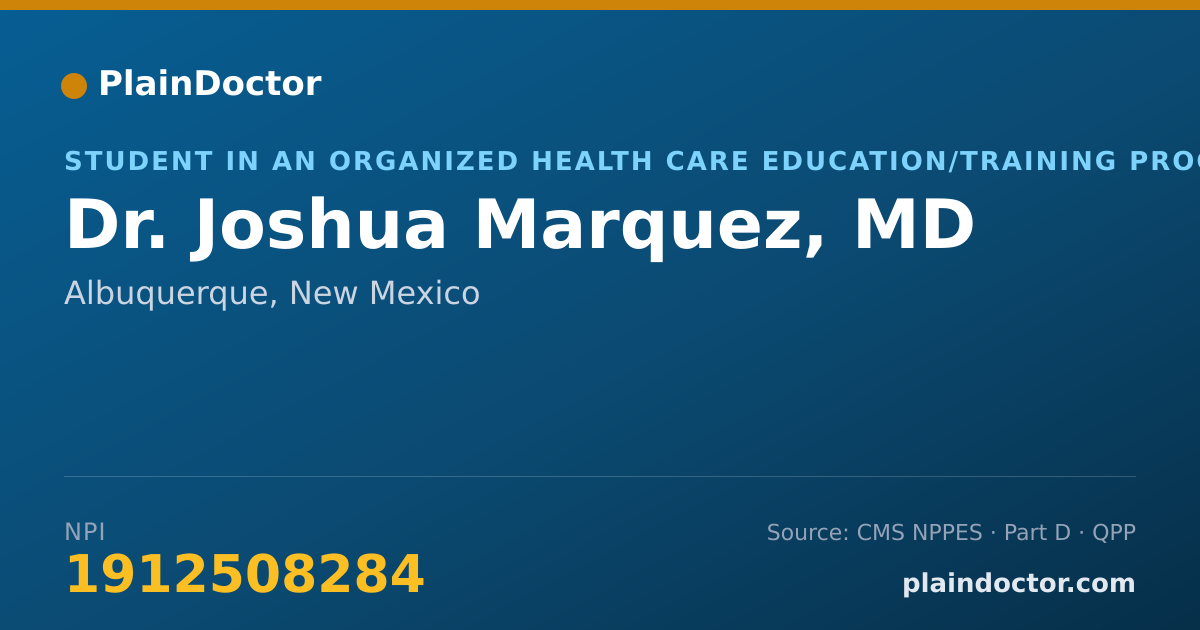 Shareable card for Joshua Marquez, MD - Student in an Organized Health Care Education/Training Program, Albuquerque, NM