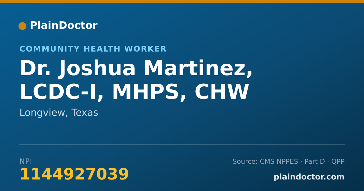 Shareable card for Joshua Martinez, LCDC-I, MHPS, CHW - Community Health Worker, Longview, TX