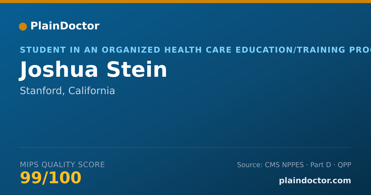 Shareable card for Joshua Stein - Student in an Organized Health Care Education/Training Program, Stanford, CA
