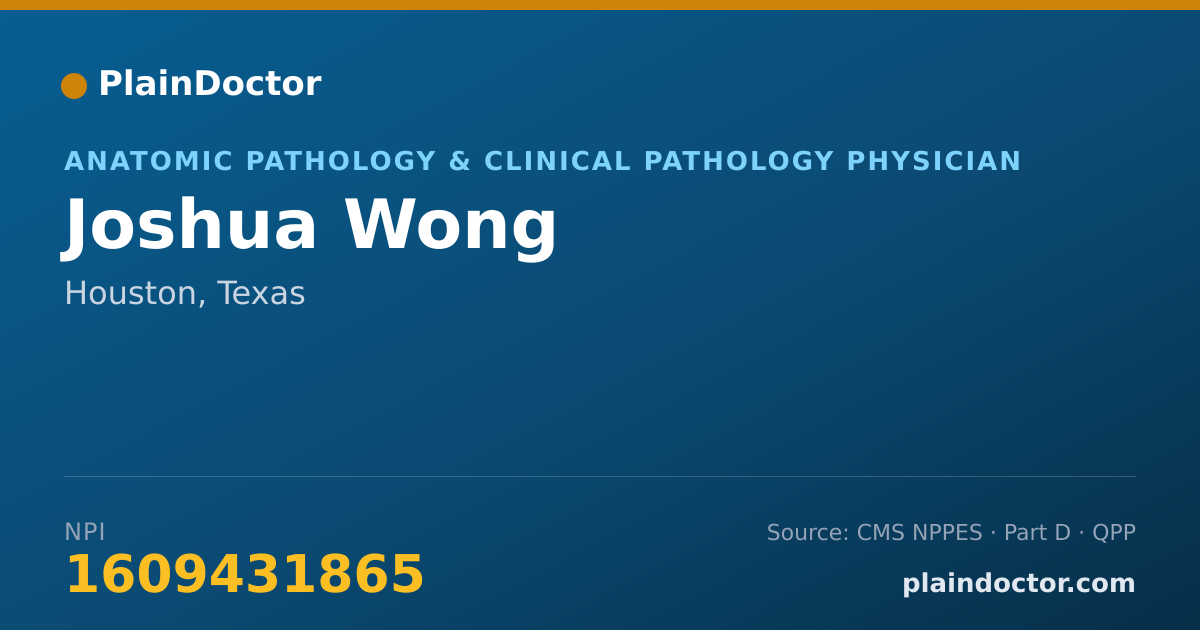 Shareable card for Joshua Wong - Anatomic Pathology & Clinical Pathology Physician, Houston, TX