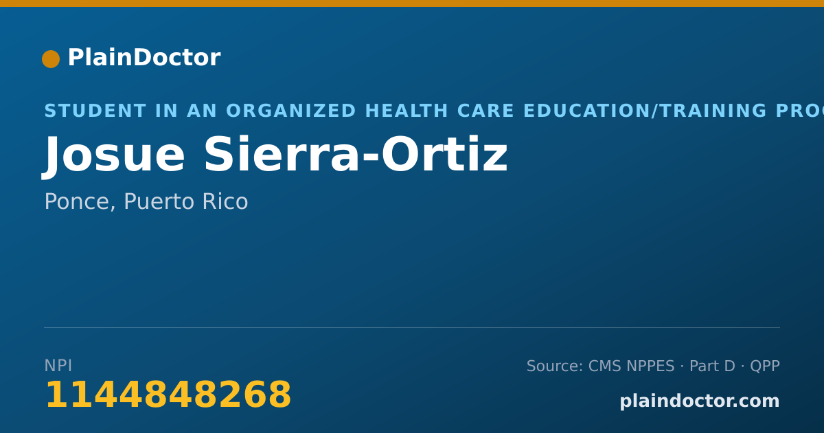 Shareable card for Josue Sierra-Ortiz - Student in an Organized Health Care Education/Training Program, Ponce, PR