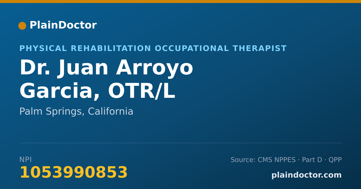Shareable card for Juan Arroyo Garcia, OTR/L - Physical Rehabilitation Occupational Therapist, Palm Springs, CA