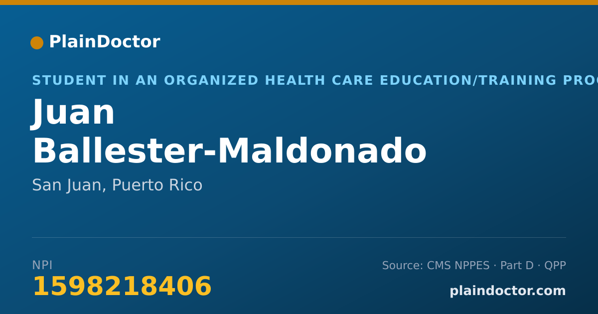 Shareable card for Juan Ballester-Maldonado - Student in an Organized Health Care Education/Training Program, San Juan, PR