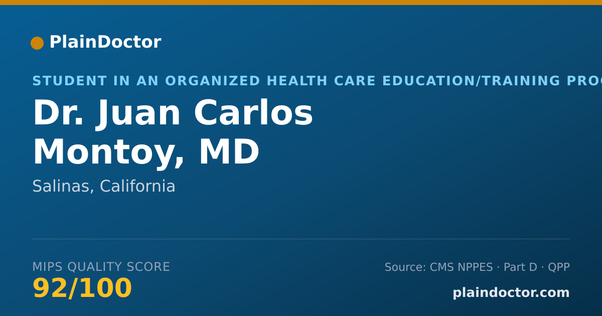 Shareable card for Juan Carlos Montoy, MD - Student in an Organized Health Care Education/Training Program, Salinas, CA