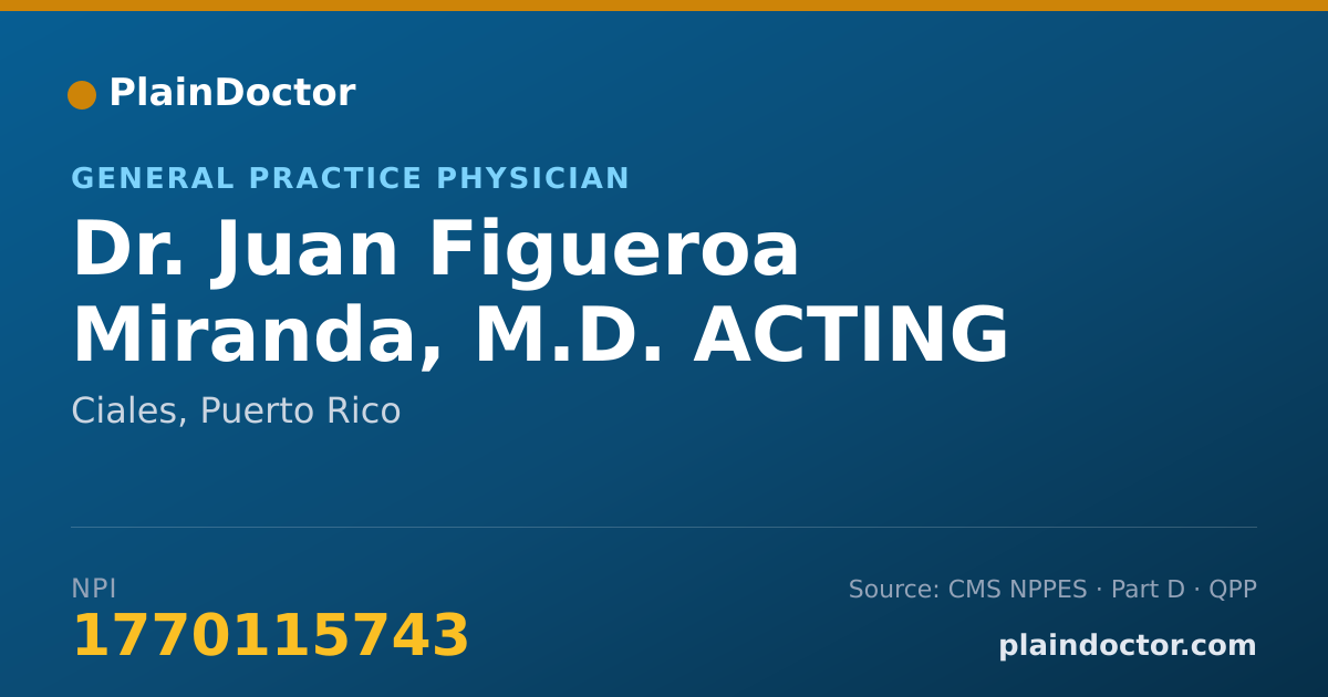 Shareable card for Juan Figueroa Miranda, M.D. ACTING AS P.A. - General Practice Physician, Ciales, PR