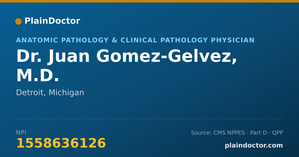 Shareable card for Juan Gomez-Gelvez, M.D. - Anatomic Pathology & Clinical Pathology Physician, Detroit, MI