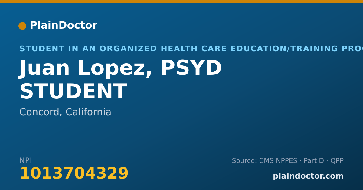 Shareable card for Juan Lopez, PSYD STUDENT - Student in an Organized Health Care Education/Training Program, Concord, CA
