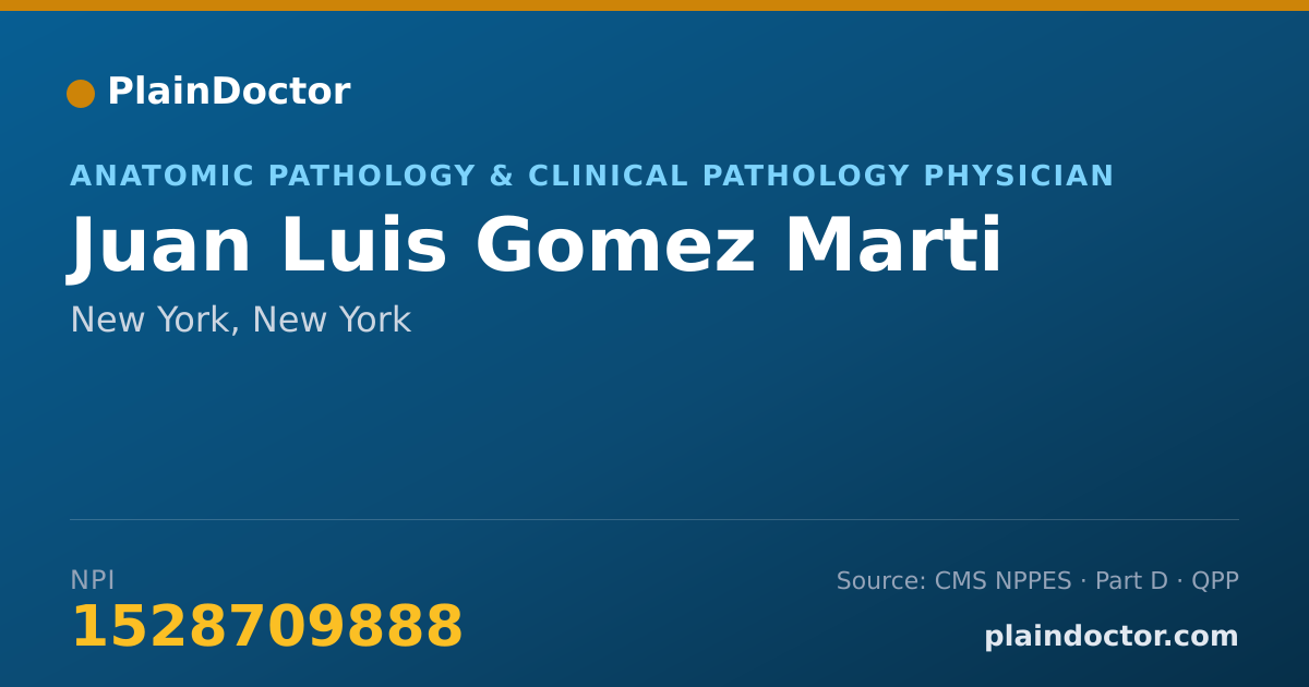 Shareable card for Juan Luis Gomez Marti - Anatomic Pathology & Clinical Pathology Physician, New York, NY