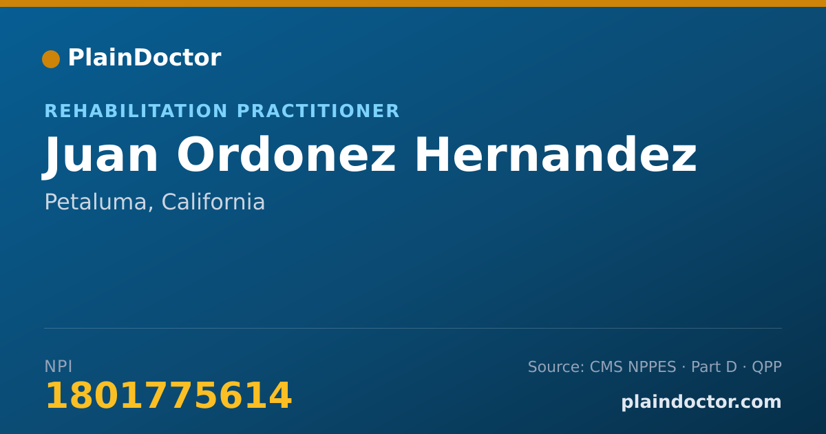 Shareable card for Juan Ordonez Hernandez - Rehabilitation Practitioner, Petaluma, CA