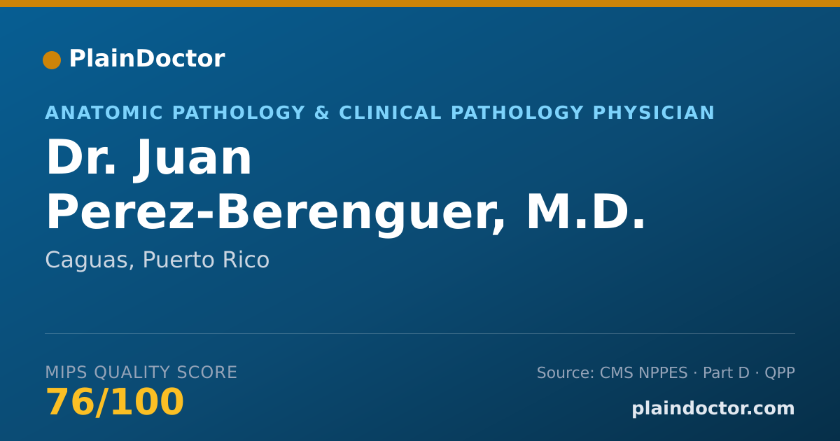 Shareable card for Juan Perez-Berenguer, M.D. - Anatomic Pathology & Clinical Pathology Physician, Caguas, PR