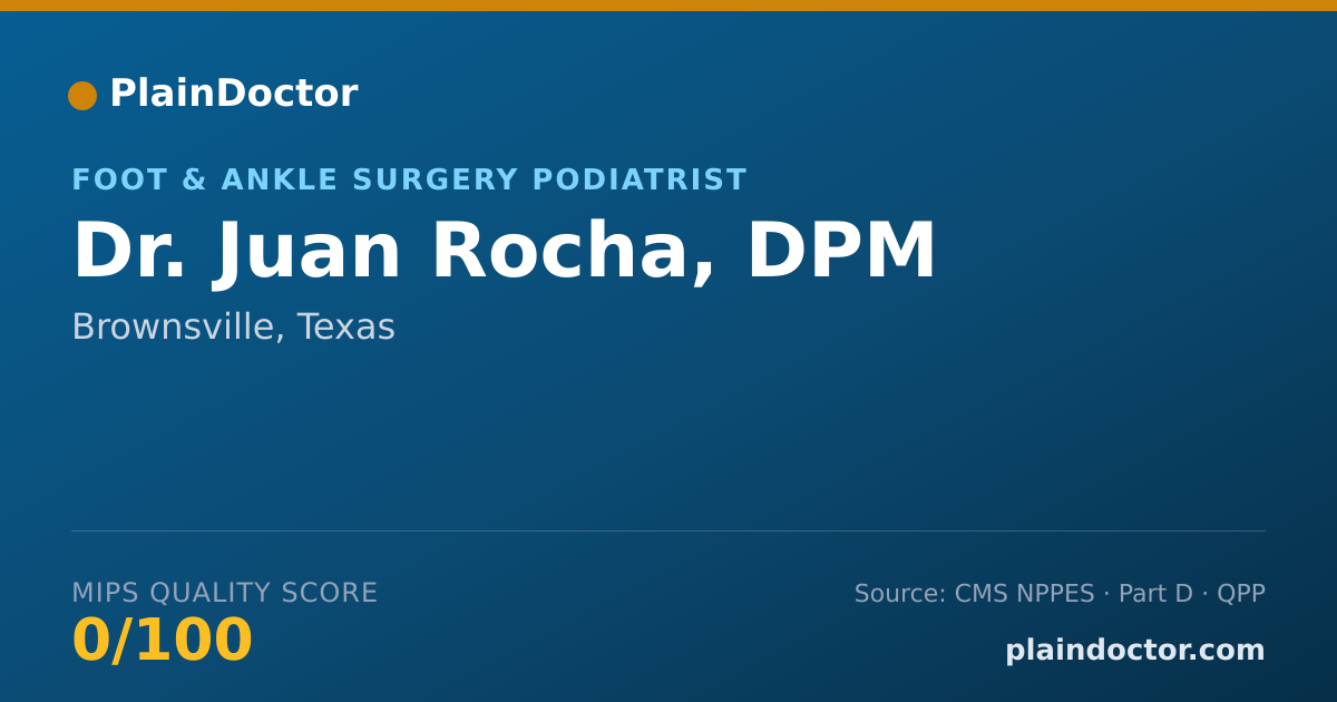 Shareable card for Juan Rocha, DPM - Foot & Ankle Surgery Podiatrist, Brownsville, TX