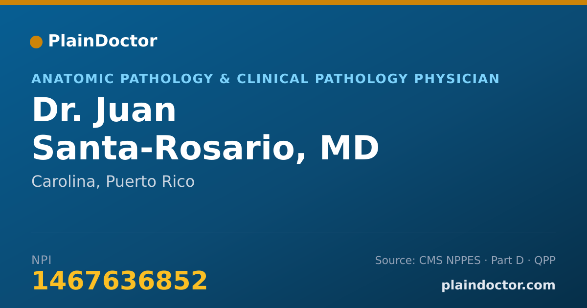 Shareable card for Juan Santa-Rosario, MD - Anatomic Pathology & Clinical Pathology Physician, Carolina, PR