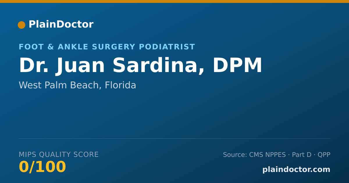 Shareable card for Juan Sardina, DPM - Foot & Ankle Surgery Podiatrist, West Palm Beach, FL