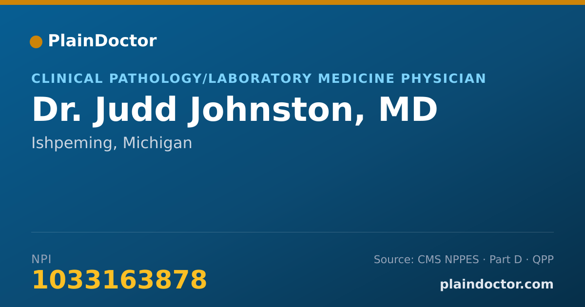 Shareable card for Judd Johnston, MD - Clinical Pathology/Laboratory Medicine Physician, Ishpeming, MI