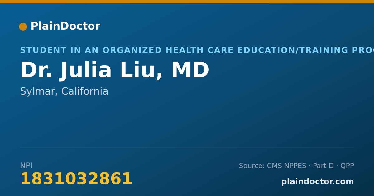 Shareable card for Julia Liu, MD - Student in an Organized Health Care Education/Training Program, Sylmar, CA