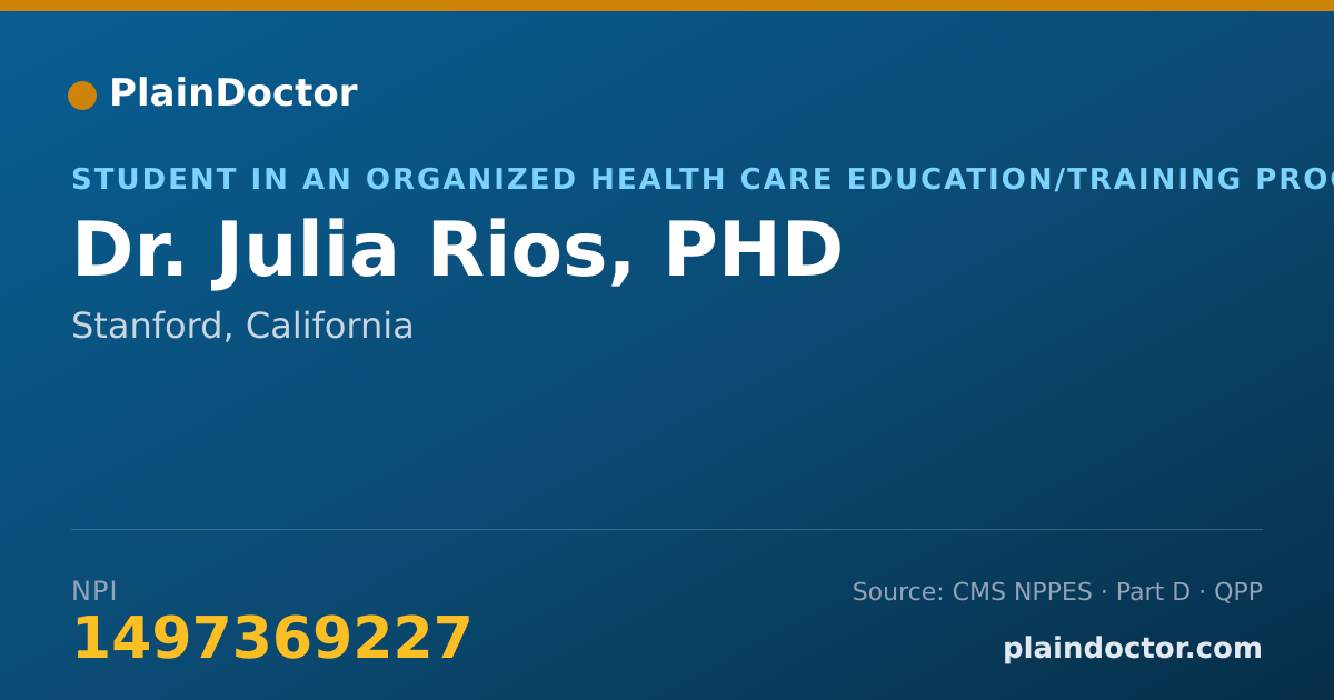 Shareable card for Julia Rios, PHD - Student in an Organized Health Care Education/Training Program, Stanford, CA