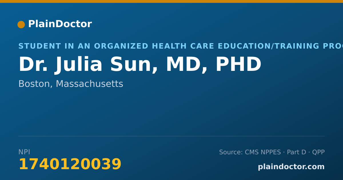 Shareable card for Julia Sun, MD, PHD - Student in an Organized Health Care Education/Training Program, Boston, MA