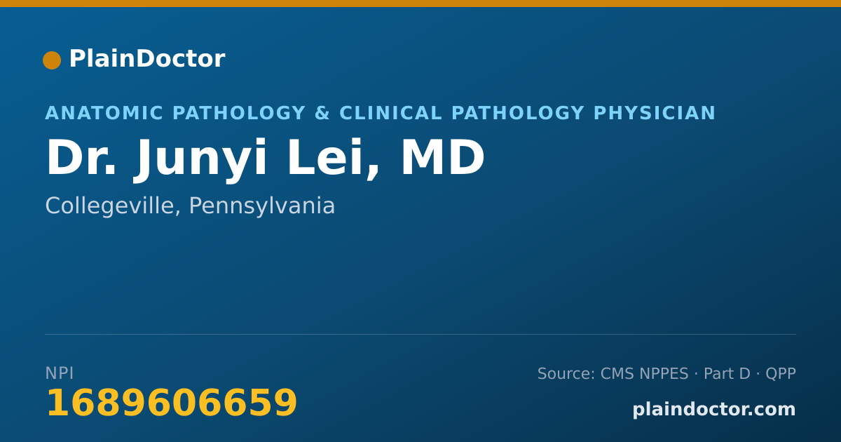 Shareable card for Junyi Lei, MD - Anatomic Pathology & Clinical Pathology Physician, Collegeville, PA