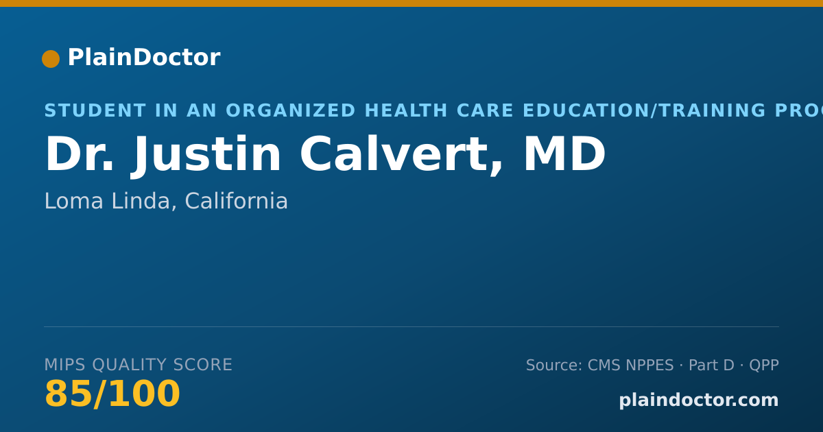 Shareable card for Justin Calvert, MD - Student in an Organized Health Care Education/Training Program, Loma Linda, CA