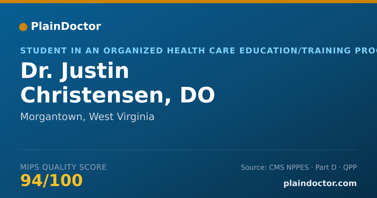 Shareable card for Justin Christensen, DO - Student in an Organized Health Care Education/Training Program, Morgantown, WV
