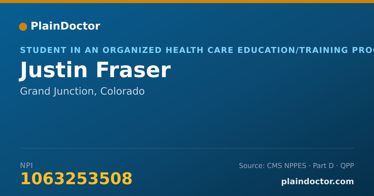 Shareable card for Justin Fraser - Student in an Organized Health Care Education/Training Program, Grand Junction, CO