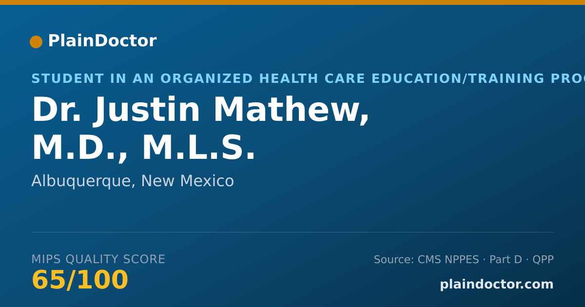 Shareable card for Justin Mathew, M.D., M.L.S. - Student in an Organized Health Care Education/Training Program, Albuquerque, NM