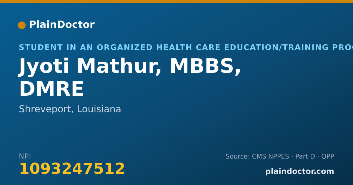 Shareable card for Jyoti Mathur, MBBS, DMRE - Student in an Organized Health Care Education/Training Program, Shreveport, LA