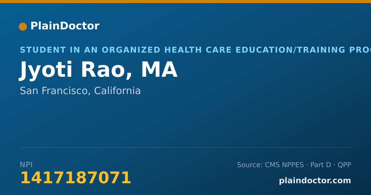 Shareable card for Jyoti Rao, MA - Student in an Organized Health Care Education/Training Program, San Francisco, CA