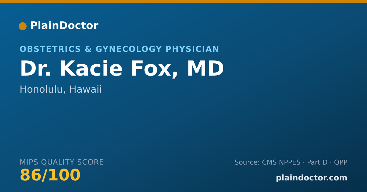Shareable card for Kacie Fox, MD - Obstetrics & Gynecology Physician, Honolulu, HI