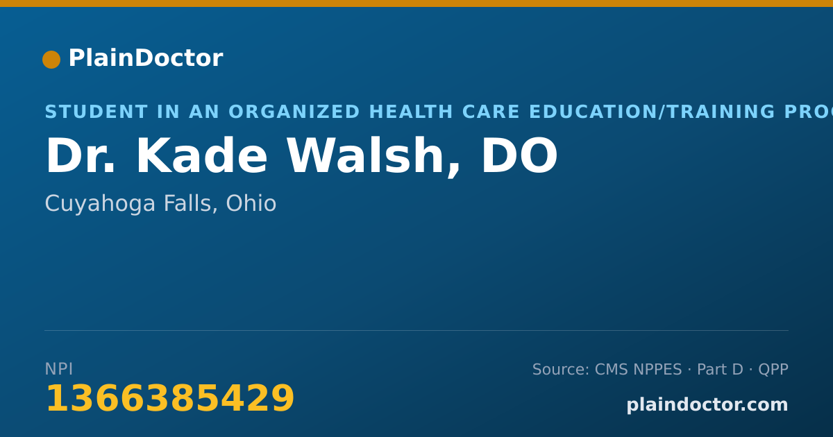 Shareable card for Kade Walsh, DO - Student in an Organized Health Care Education/Training Program, Cuyahoga Falls, OH