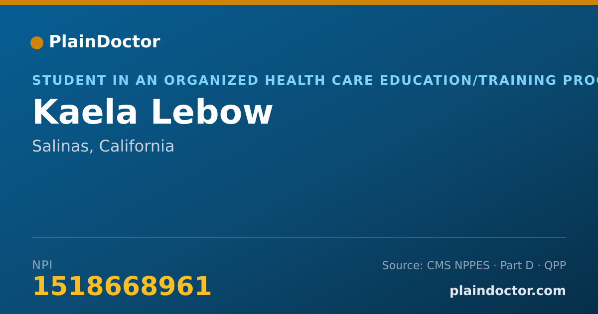 Shareable card for Kaela Lebow - Student in an Organized Health Care Education/Training Program, Salinas, CA