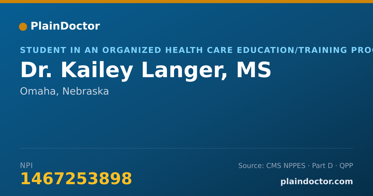 Shareable card for Kailey Langer, MS - Student in an Organized Health Care Education/Training Program, Omaha, NE