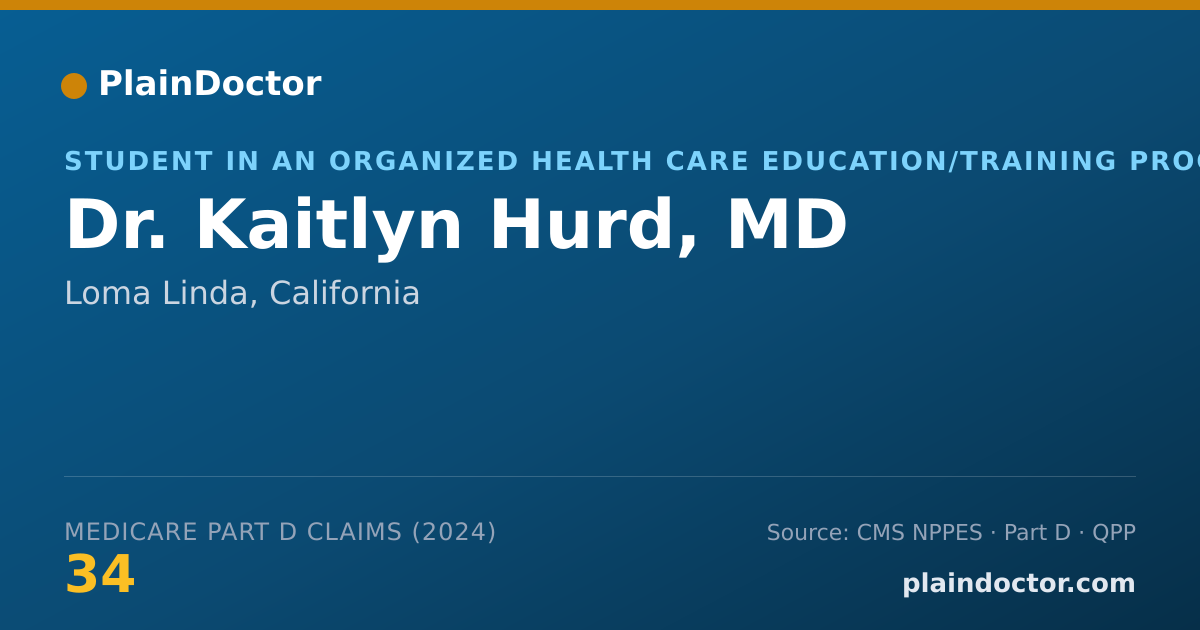 Shareable card for Kaitlyn Hurd, MD - Student in an Organized Health Care Education/Training Program, Loma Linda, CA
