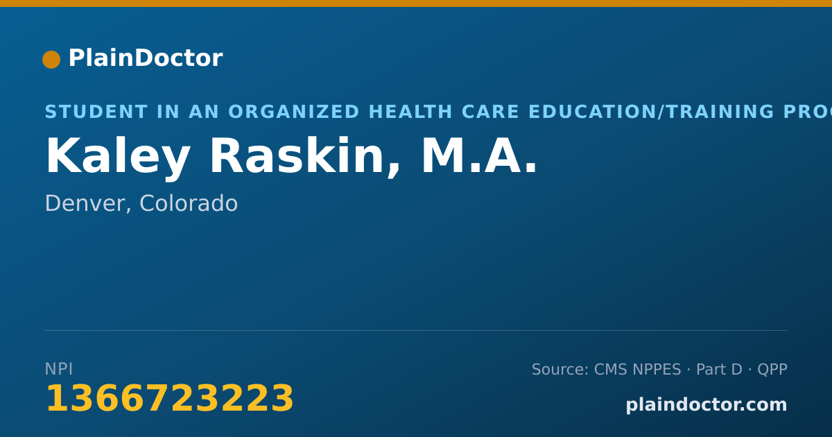 Shareable card for Kaley Raskin, M.A. - Student in an Organized Health Care Education/Training Program, Denver, CO