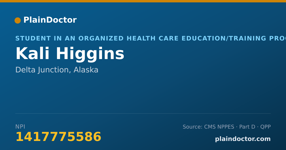 Shareable card for Kali Higgins - Student in an Organized Health Care Education/Training Program, Delta Junction, AK