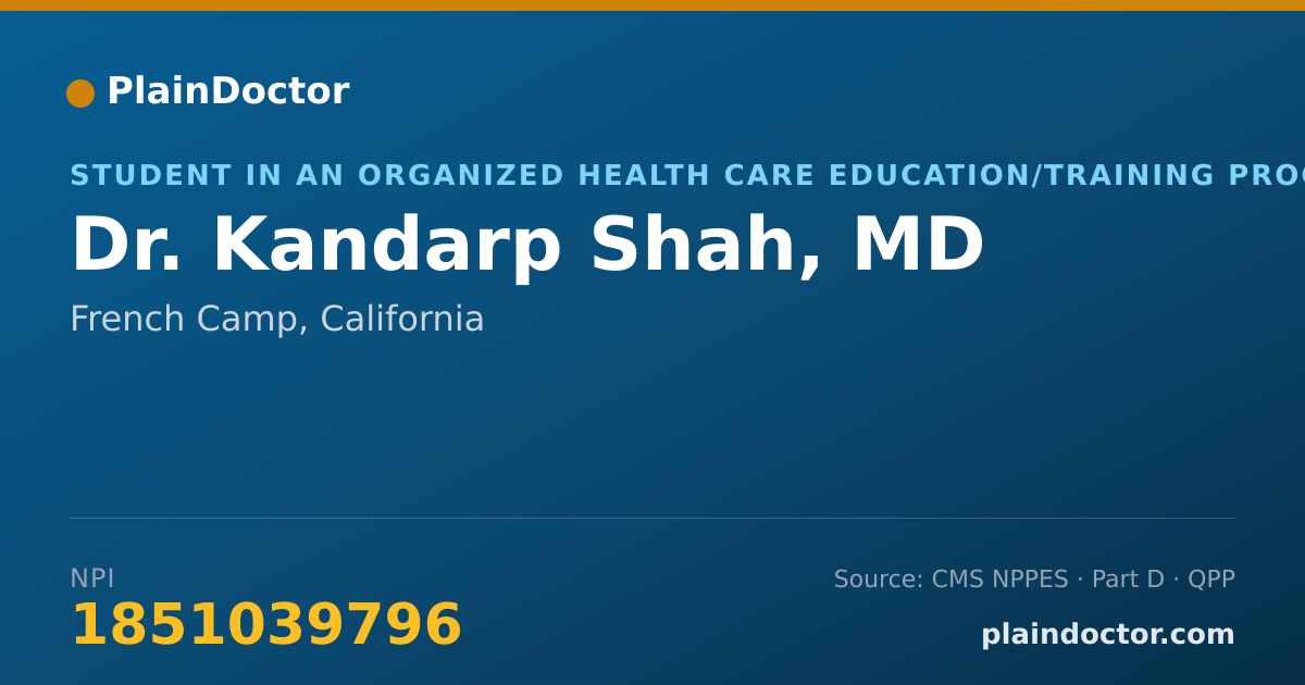 Shareable card for Kandarp Shah, MD - Student in an Organized Health Care Education/Training Program, French Camp, CA
