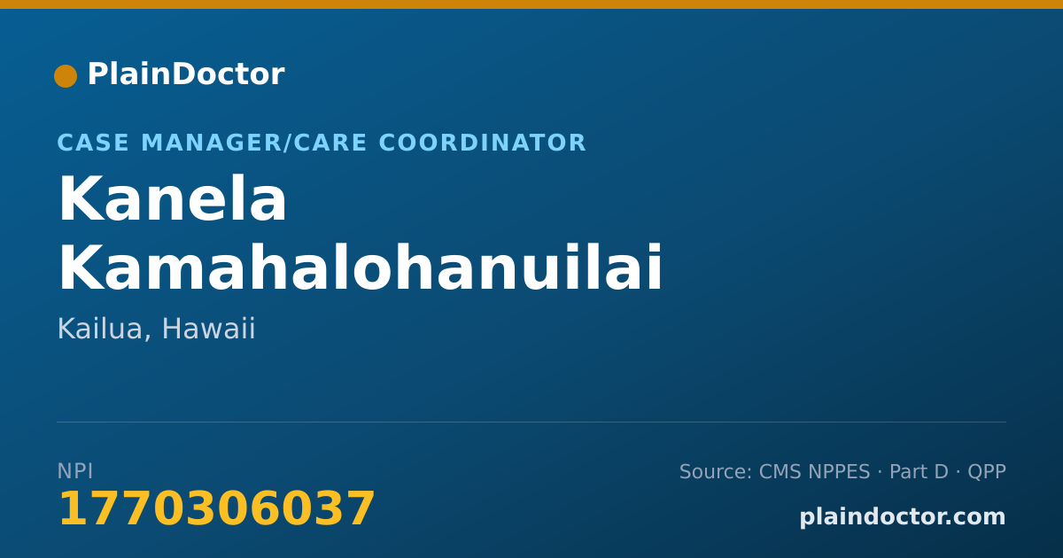 Shareable card for Kanela Kamahalohanuilai - Case Manager/Care Coordinator, Kailua, HI