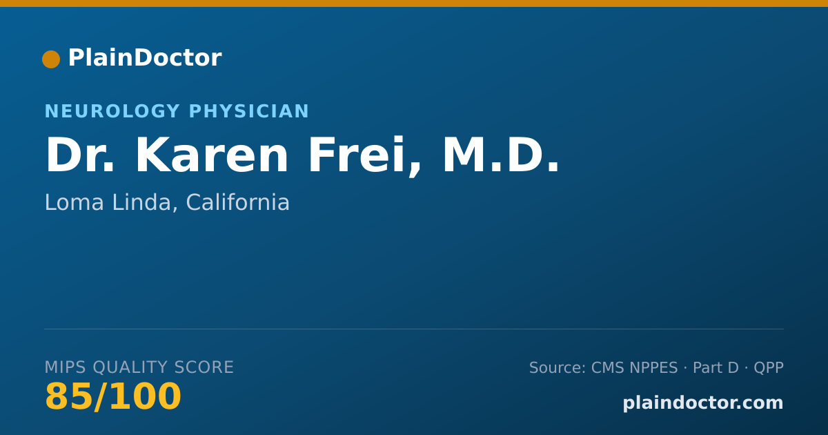 Shareable card for Karen Frei, M.D. - Neurology Physician, Loma Linda, CA