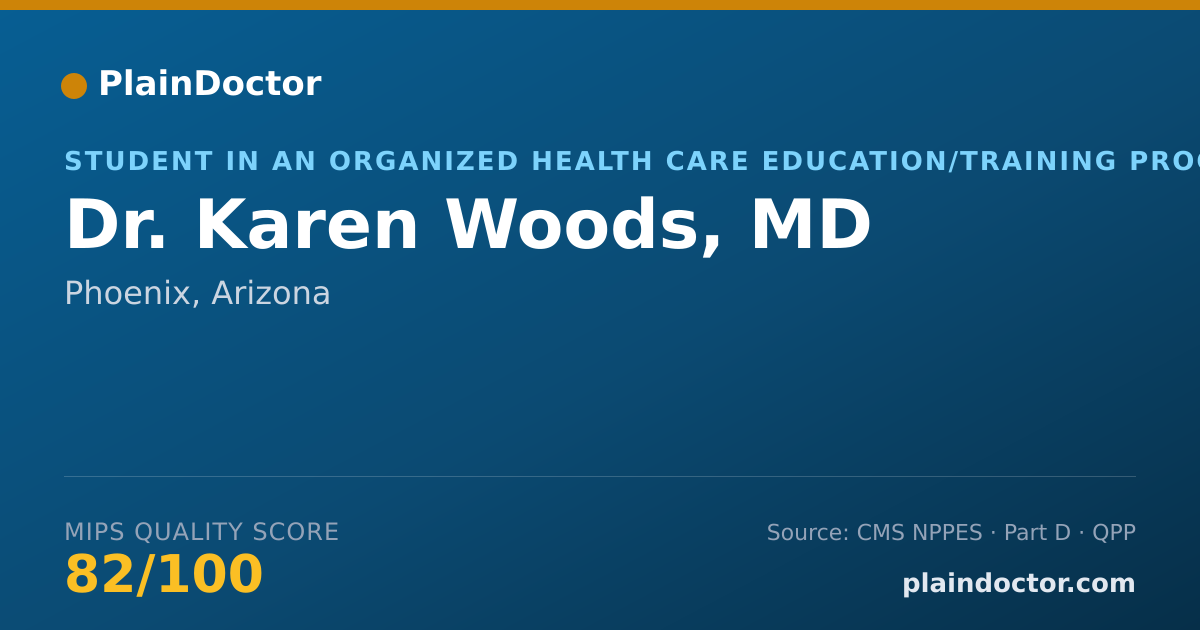 Shareable card for Karen Woods, MD - Student in an Organized Health Care Education/Training Program, Phoenix, AZ